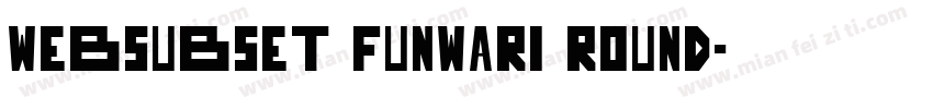 WebSubset funwari round字体转换